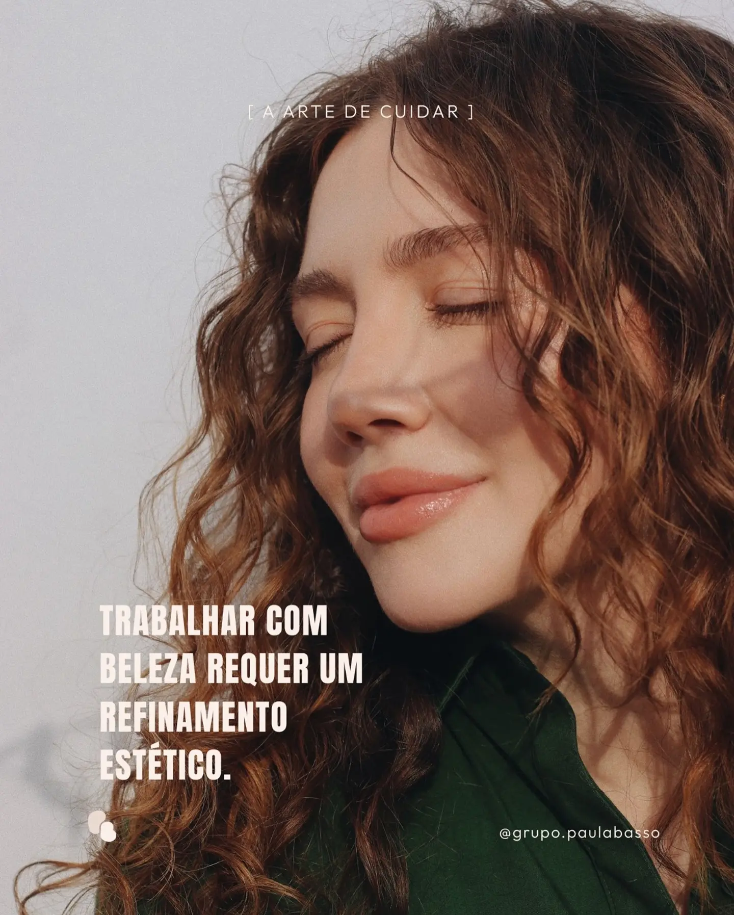 Imagem institucional do Grupo Paula Basso sobre beleza, naturalidade e refinamento estético